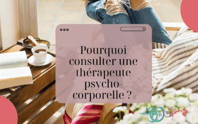 Pourquoi consulter une thérapeute psycho-corporelle ?